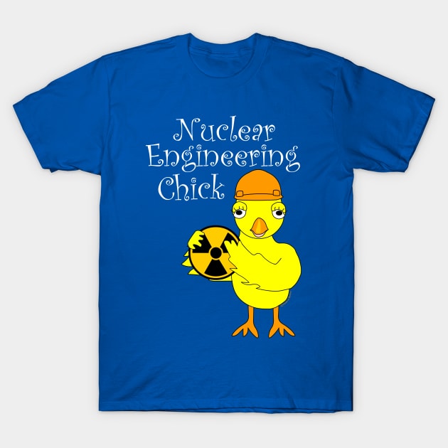 Nuclear Engineering Chick T-Shirt by Barthol Graphics